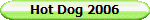 Hot Dog 2006